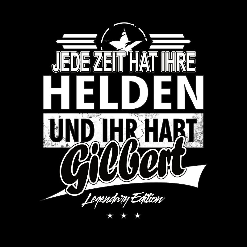 Chaque époque a ses héros Vous avez Gilbert