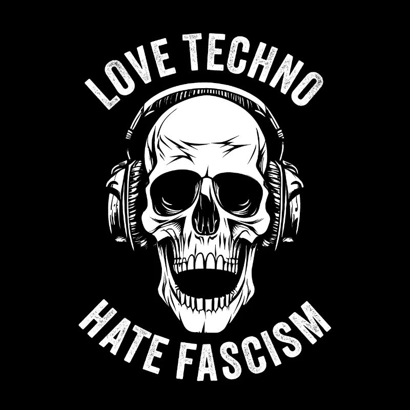 LOVE TECHNO HATE FASCISM