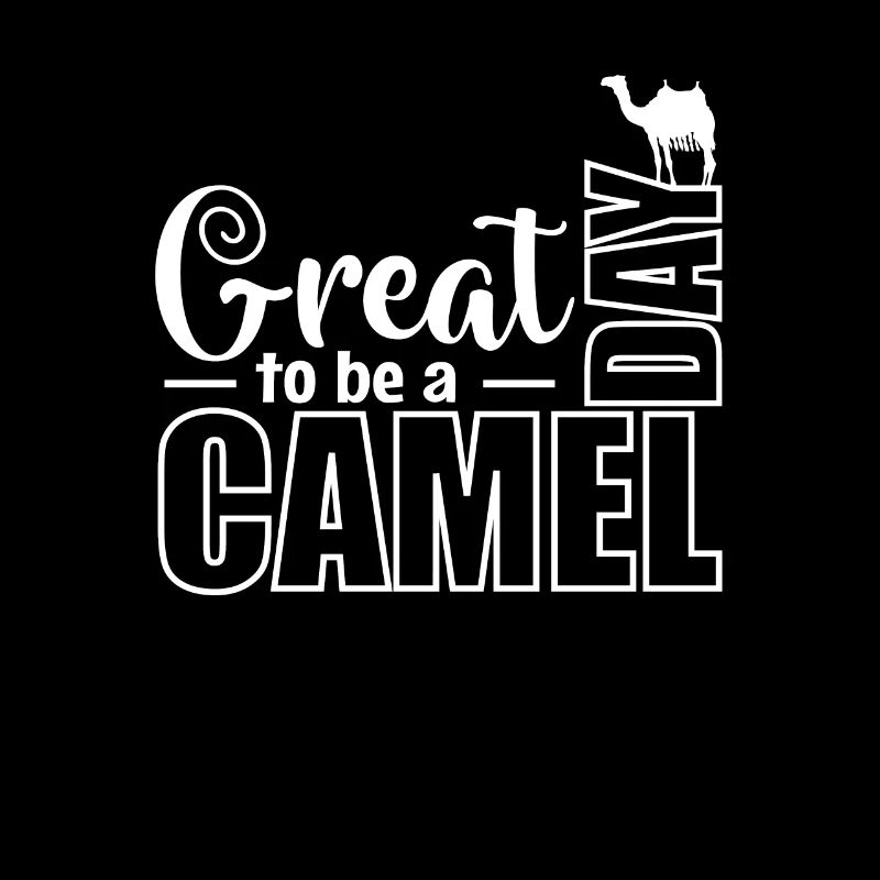 Great Day to be a Camel Dromedar