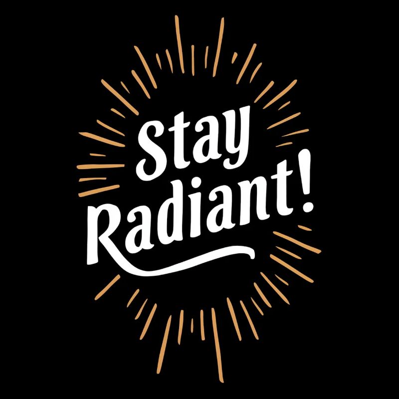 Exude Positivity - Stay Radiant