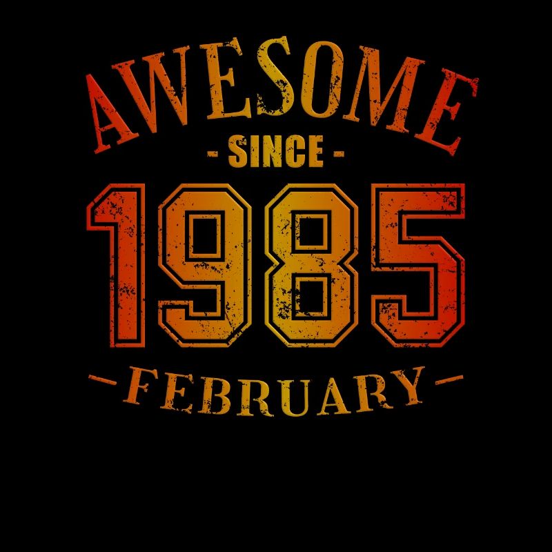 February 1985 - Geburtstag im Februar Awesome