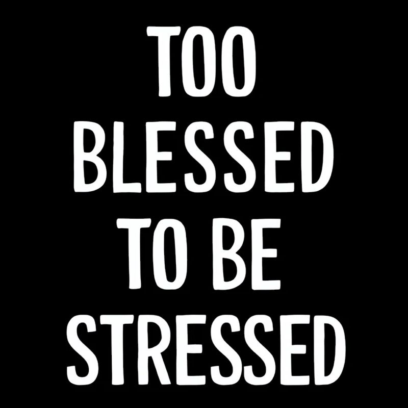 Too to be stressed