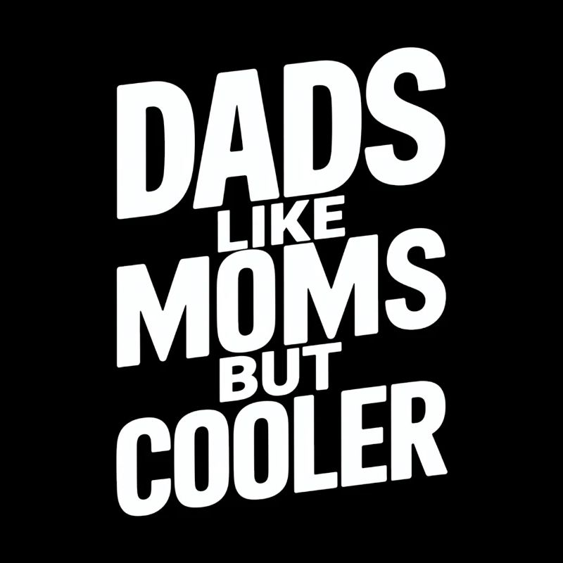Les papas aiment les mamans mais plus cool