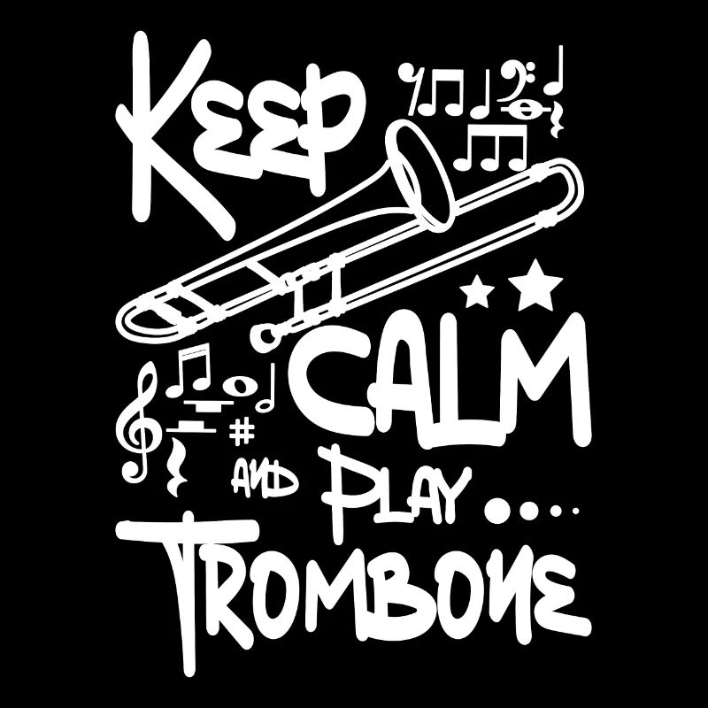 Trombonist Keep calm and play trombone