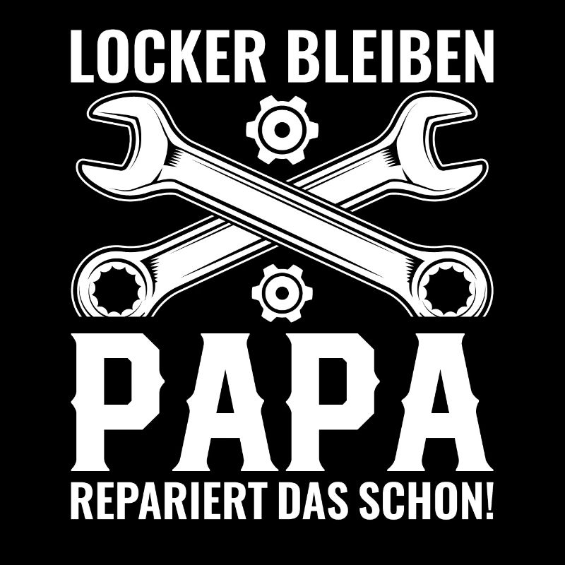 Stay relaxed, dad will fix it - Father's Day