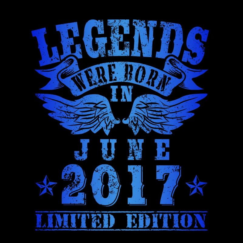 Legends were born in Juni 2017 Geburtstag