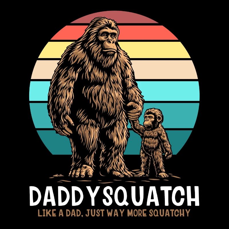 Daddy Squatch Like A Regular Dad