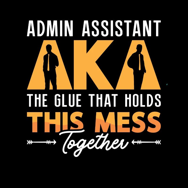 Admin Assistant AKA The Glue That Administrative