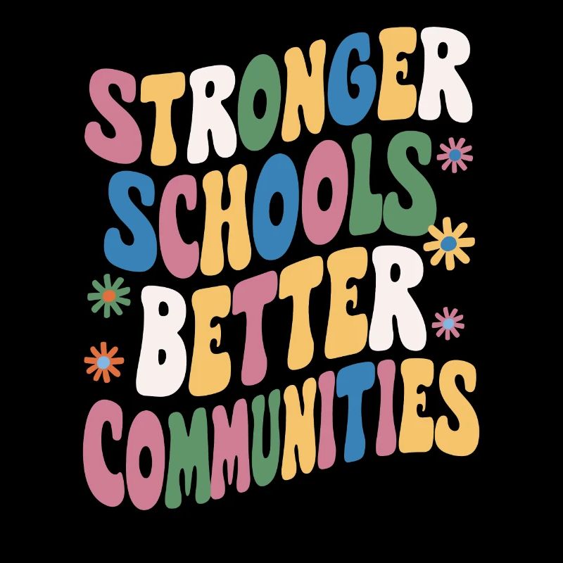 Stronger Schools, Better Communities