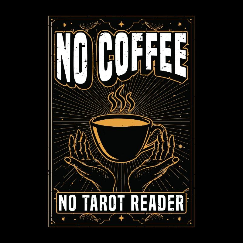 Tarot Reader No Coffee Psychic Tarot Coffee Lover