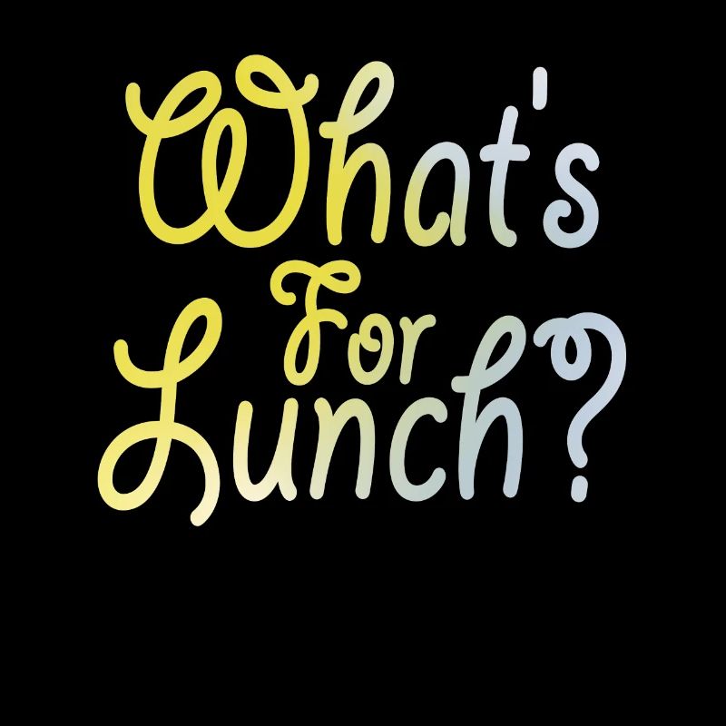 What's For Lunch?