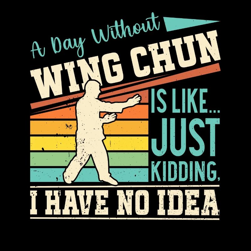 Une journée sans Wing Chun, c’est comme... Plaisanterie-
