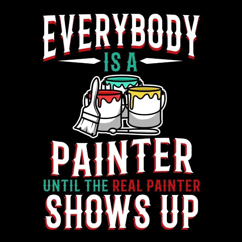 Everybody is a painter until the real painter