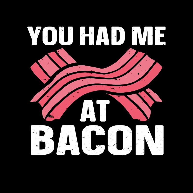 Tu m’as eu au bacon