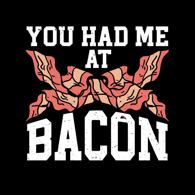 Tu m’as eu au bacon