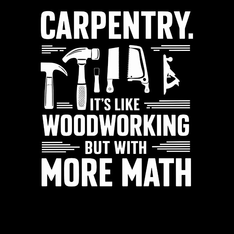 Carpentry Woodworking Humor Math Lover