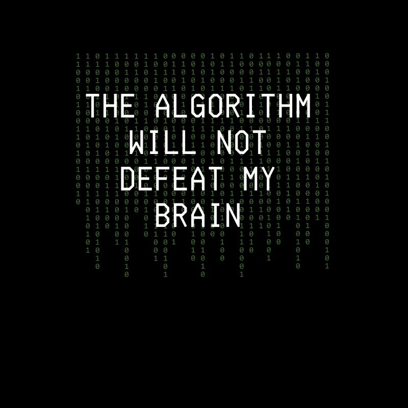 L’algorithme ne vaincra pas mon cerveau binaire