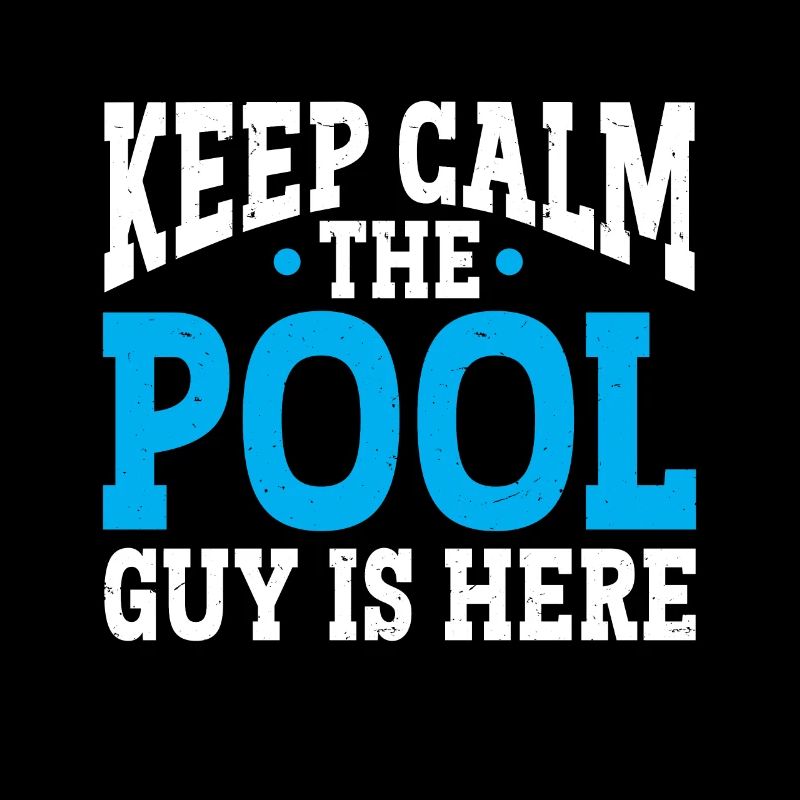 Pool Cleaner Keep Calm The Pool Guy Is Here