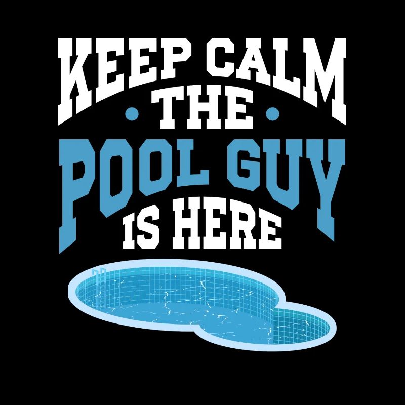 Pool Cleaner Keep Calm The Pool Guy Is Here