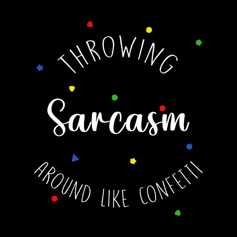 Throwing sarcasm around new