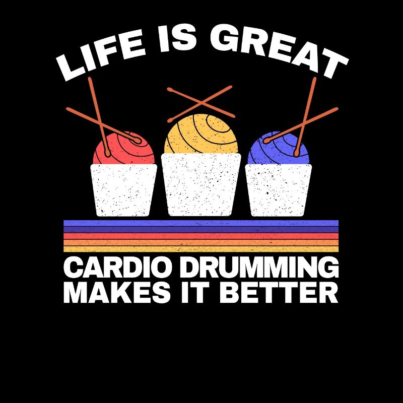 Life Is Great Cardio Drumming Makes It Better
