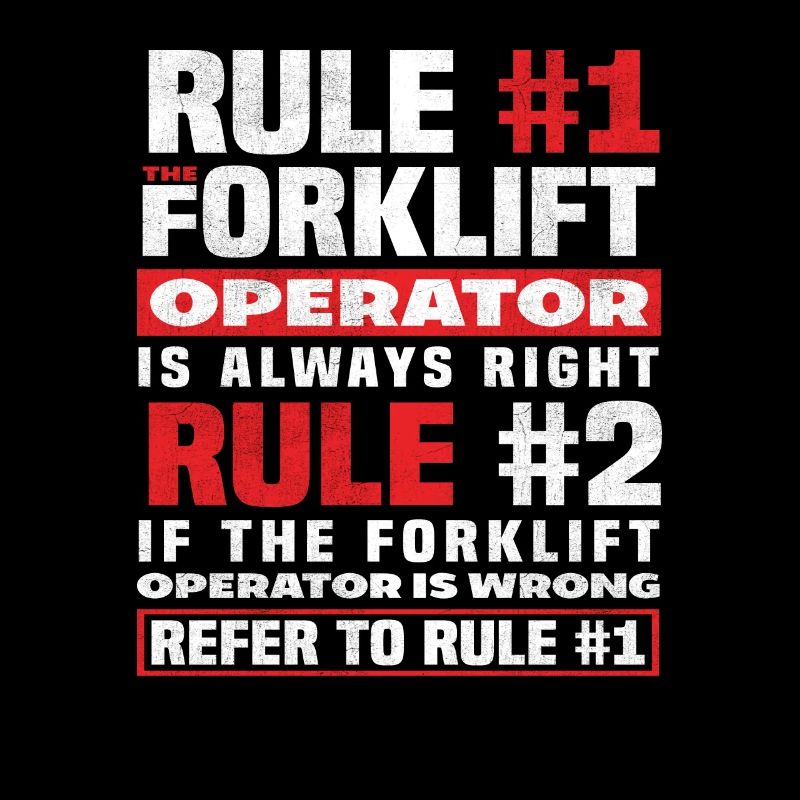 Gabelstaplerfahrer Regel Nummer Eins