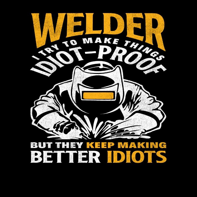 Schweißer Versuch Dinge Idiotensicher Zu Machen