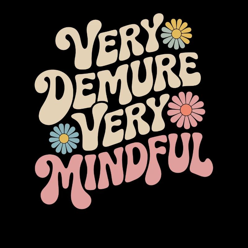 Very reserved, very mindful