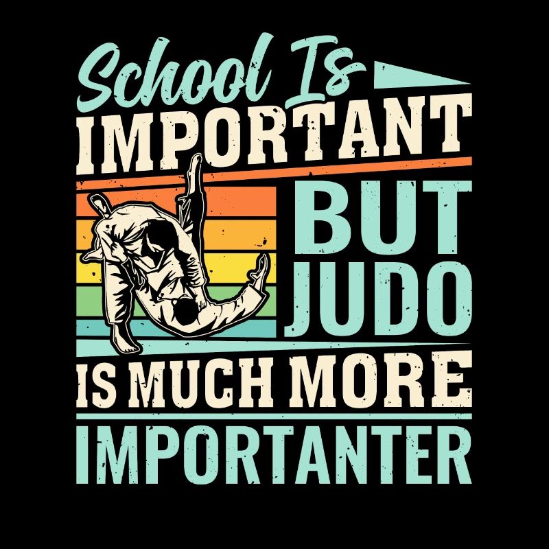School is important but Judo is much more importan