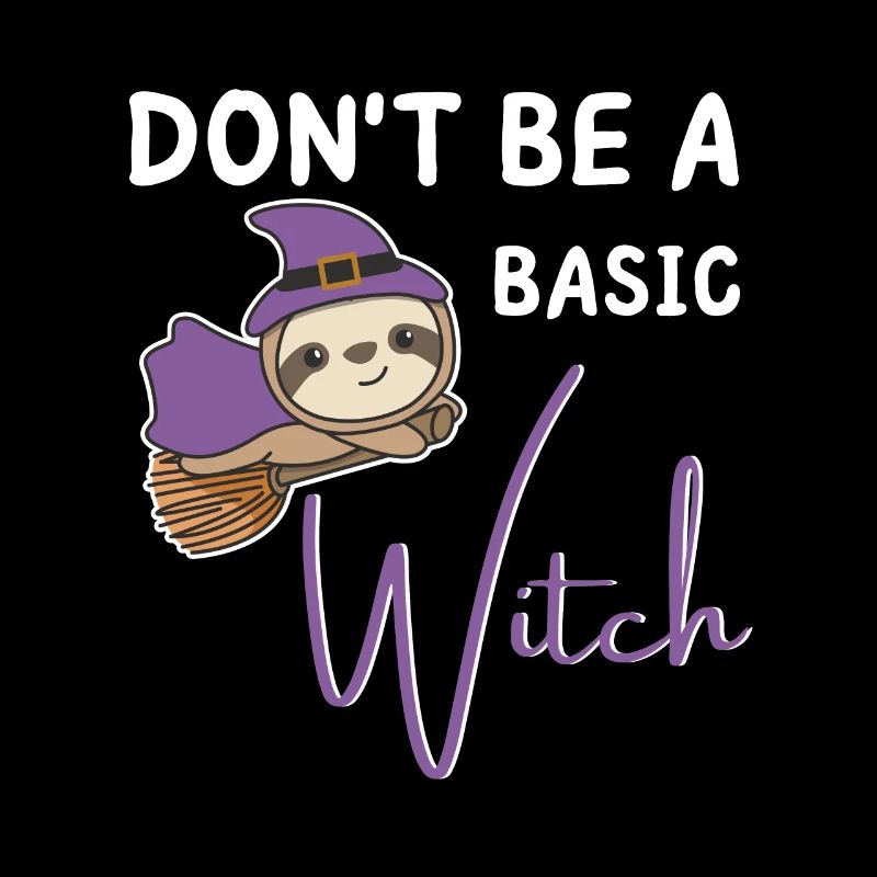 Sloth Halloween Witches don't be a basic witch