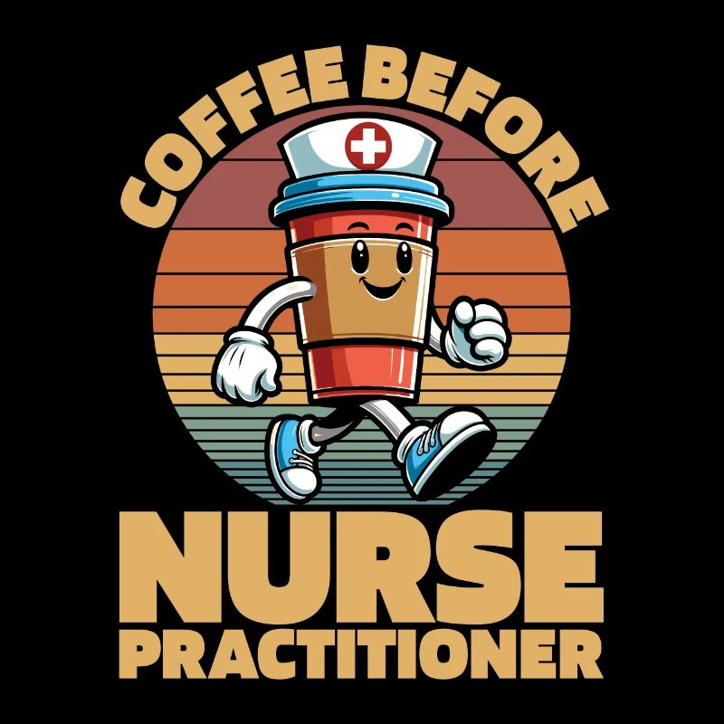 Nurse Practitioner Coffee Hospital Coffee Lover