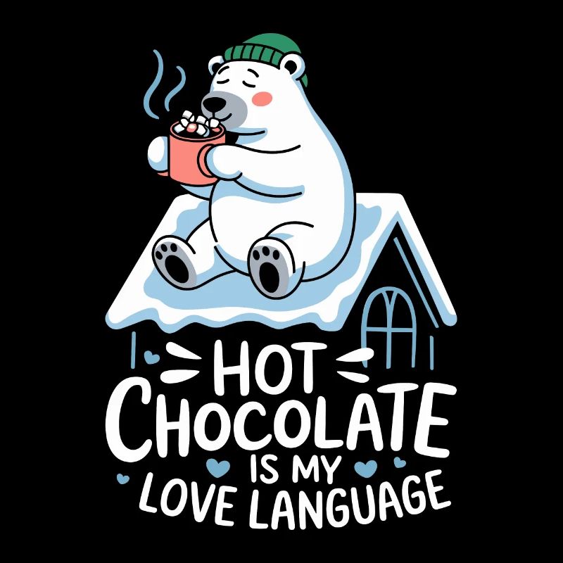 Hot chocolate is my love language Bear