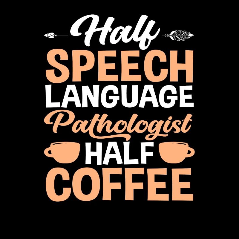 Half Speech Therapist Half Coffee Lover