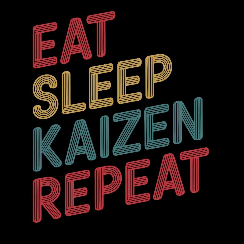 Eat Sleep Kaizen Repeat Improvement