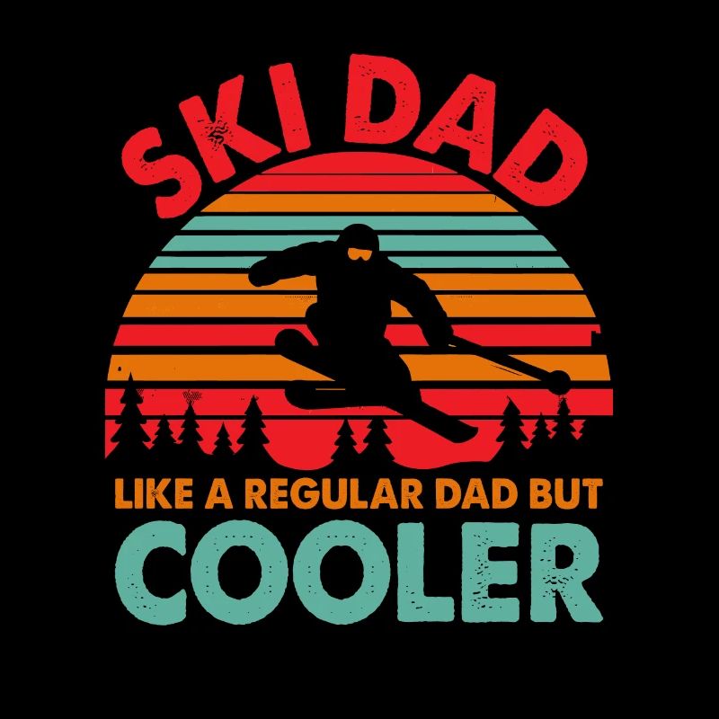 Ski Dad Like A Regular Dad But Cooler Skiing Skie