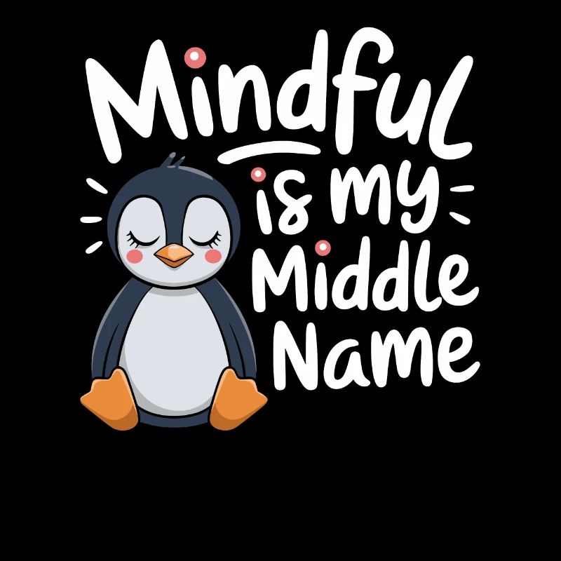 Mindfulness is my middle name
