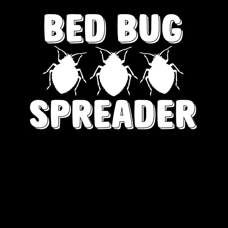 Bed Bug Spreader Lustiger Bettwanzen Spruch