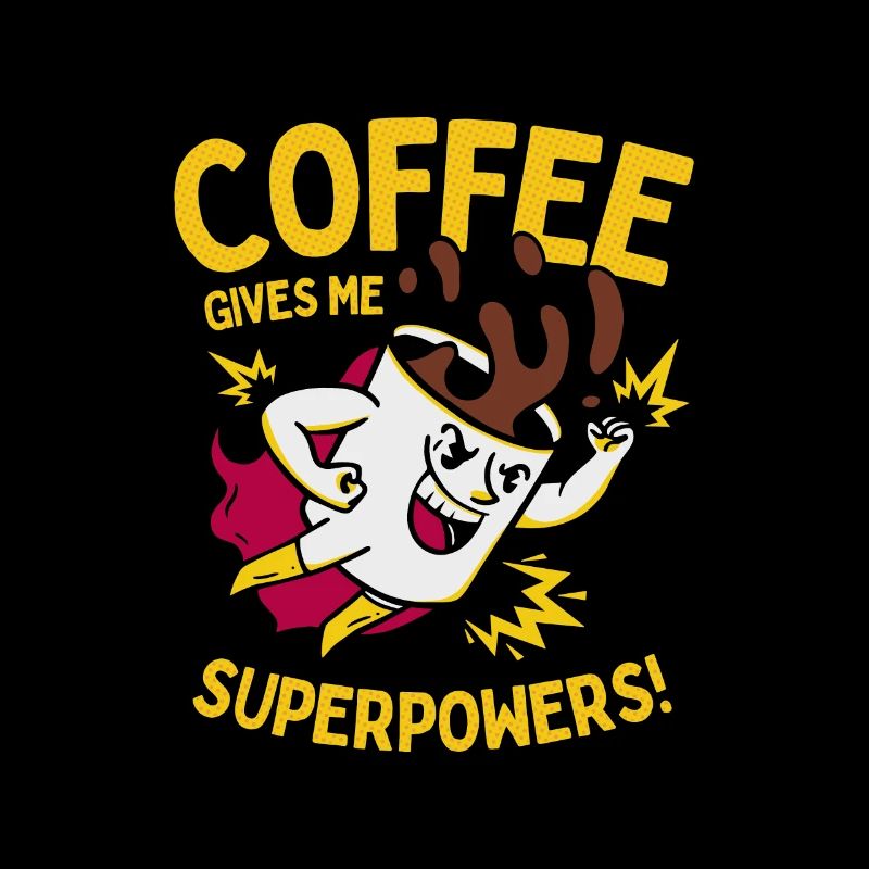 Kaffee verleiht mir Superkräfte