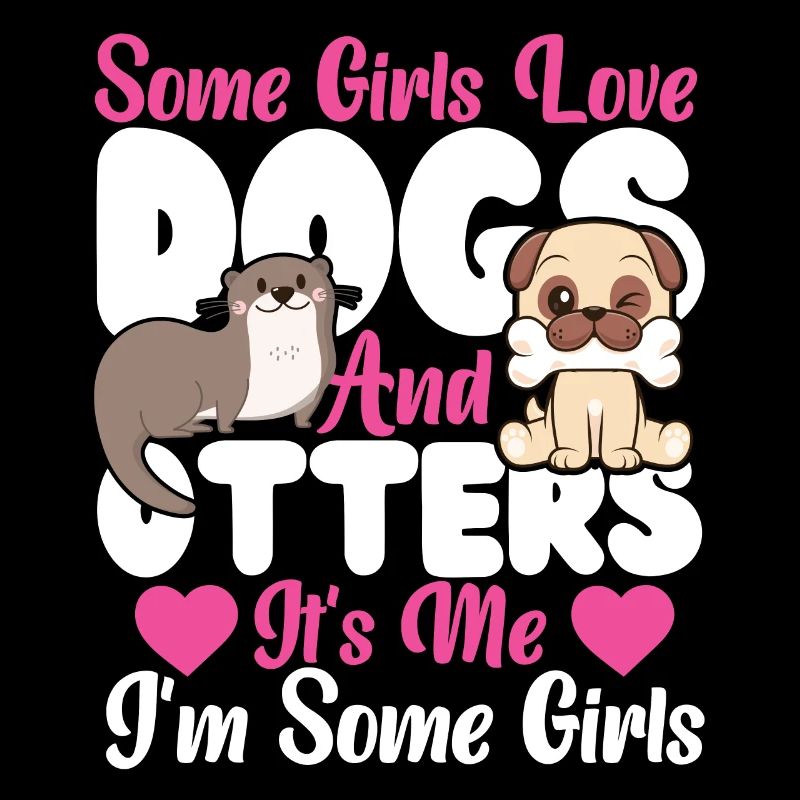 Chien loutre Certaines filles aiment les chiens et