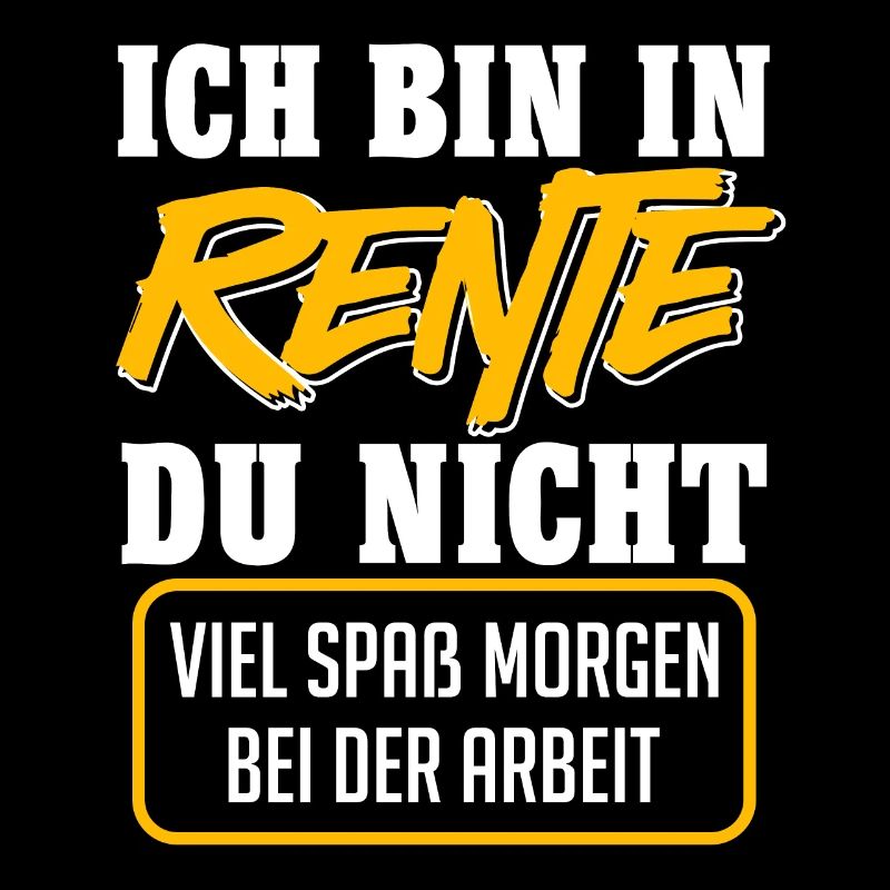 Rentner BIN IN RENTE DU NICHT VIEL SPAß Lustiges