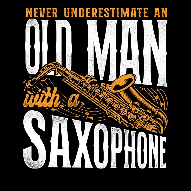 Saxophone Never Underestimate An