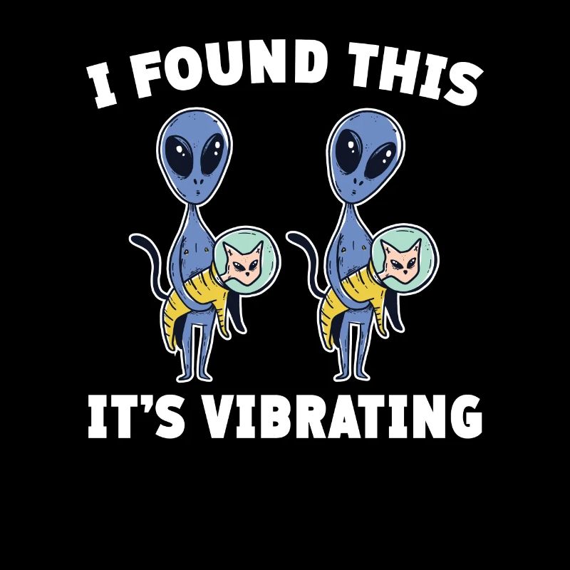 Alien Humor: I Found This, It's Vibrating