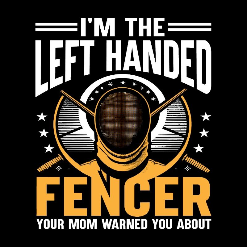 Ich bin der linkshändige Fechter, den deine Mutter gewarnt hat