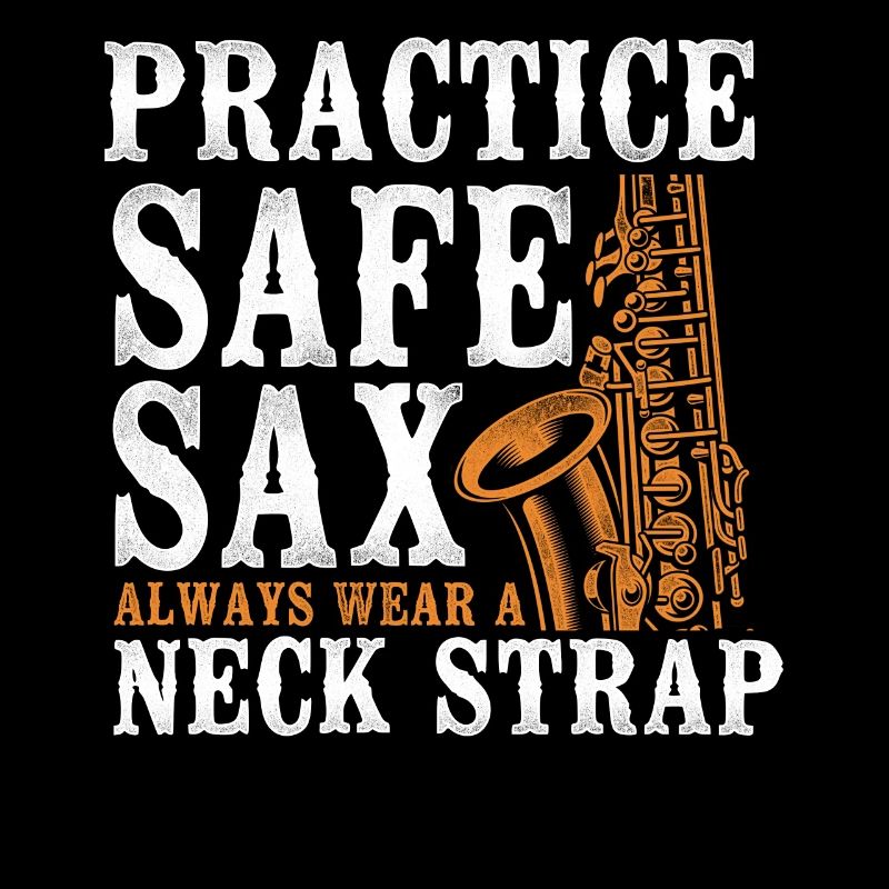 Saxophone Pun Practice Safe Sax