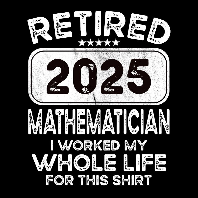 Retired Mathematician 2025