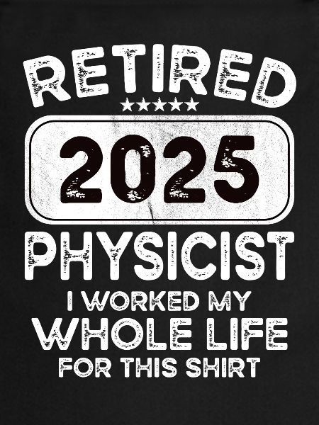 Retired Physicist 2025