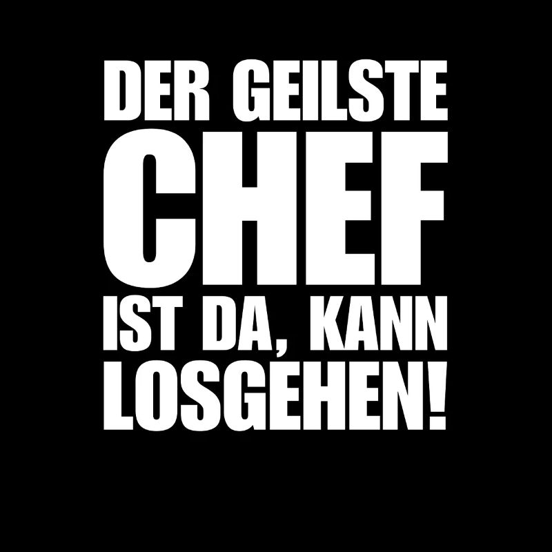 Lustiger Chef spruch der geilste chef ist da