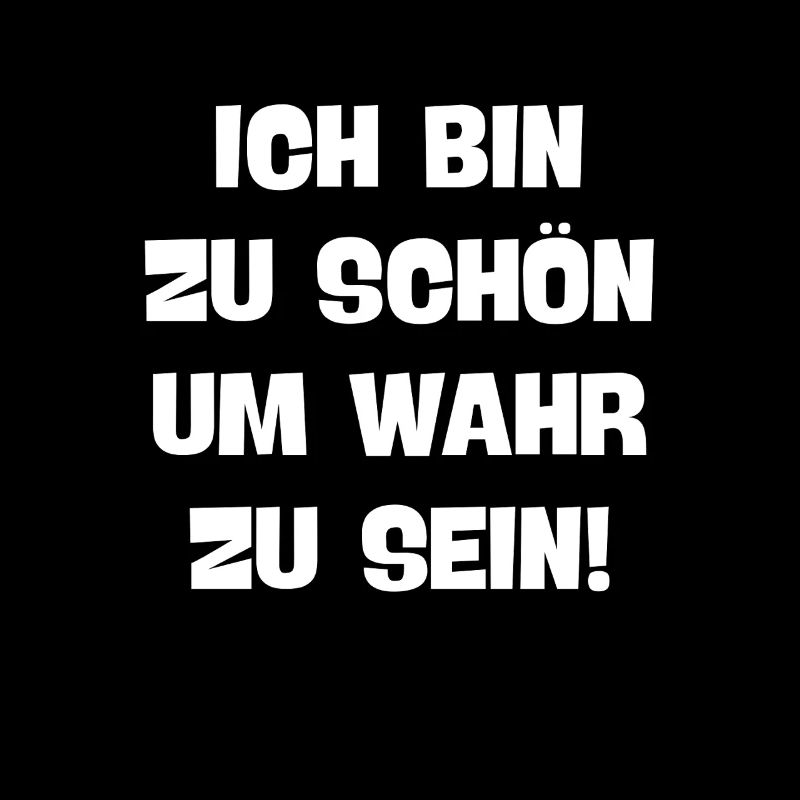 ich bin zu schön um wahr zu sein eingebildet ego