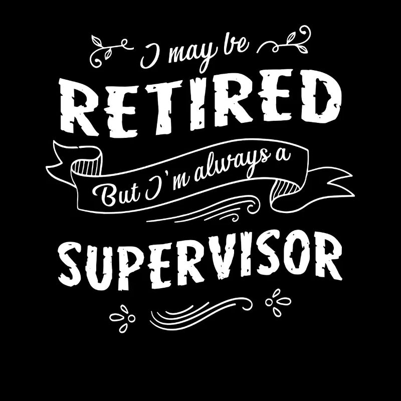 Supervisor Always A Supervisor