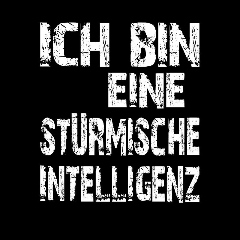 KI Spruch Ich bin eine stürmische Intelligenz